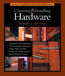Taunton s Complete Illustrated Guide to Choosing and Installing Hardware Book
