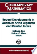 Recent Developments in Quantum Affine Algebras and Related Topics