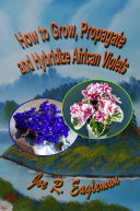 How to Grow  Propagate and Hybridize African Violets