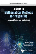 Guide to Mathematical Methods for Physicists  A  Advanced Topics and Applications