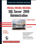MCSA / MCSE / MCDBA: SQL Server 2000 Administration Study Guide