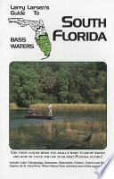 Larry Larsen s Guide to South Florida Bass Waters