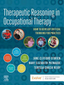 Therapeutic Reasoning in Occupational Therapy - E-Book