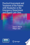 Practical Assessment and Treatment of the Patient with Headaches in the Emergency Department and Urgent Care Clinic PDF Book By Dawn A. Marcus,Philip A. Bain
