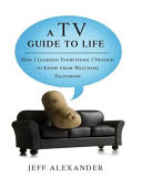 A TV Guide to Life