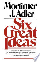 Six Great Ideas PDF Book By Mortimer J. Adler