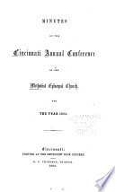 Minutes Of The Cincinnati Annual Conference Of The Methodist Episcopal Church For The Year 