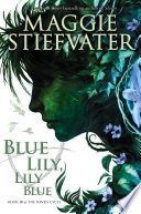 Blue Lily  Lily Blue  The Raven Cycle  Book 3 