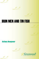 Iron Men and Tin Fish  The Race to Build a Better Torpedo during World War II