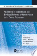 Applications of Biodegradable and Bio Based Polymers for Human Health and a Cleaner Environment