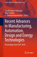 Recent Advances in Manufacturing  Automation  Design and Energy Technologies