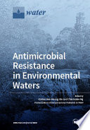 Antimicrobial Resistance in Environmental Waters Book