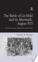 The Battle of Lechfeld and its Aftermath, August 955