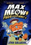 Max Meow Book 3  Pugs from Planet X