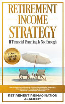 Retirement Income Strategy If Financial Planning Is Not Enough