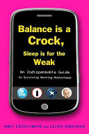 Balance Is a Crock, Sleep Is for the Weak Pdf/ePub eBook