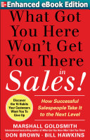 What Got You Here Won't Get You There . . . in Sales (ENHANCED EBOOK)