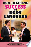 How to Achieve Success With Body Language