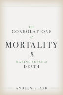The Consolations of Mortality Book Andrew Stark