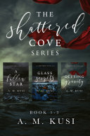 The Shattered Cove Series Boxset - A Small Town Romance Series