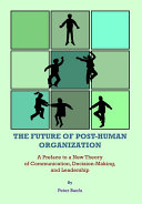The Future of Post-Human Organization