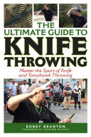 The Ultimate Guide to Knife Throwing