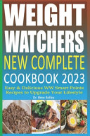 Weight Watchers New Complete Cookbook 2023