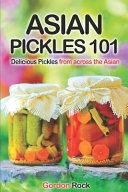 Asian Pickles 101