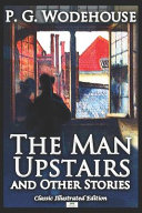 The Man Upstairs and Other Stories   Classic Illustrated Edition