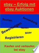 ebay - Erfolg mit ebay Auktionen: Kaufen und verkaufen bei Ebay
