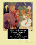 Alice's Adventures Under Ground (1864). by