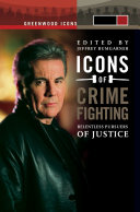 Icons of Crime Fighting: Relentless Pursuers of Justice [2 volumes]