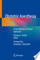 Obstetric Anesthesia A Case-Based and Visual Approach /