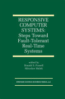 Responsive Computer Systems  Steps Toward Fault Tolerant Real Time Systems
