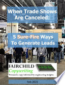 When Trade Shows Are Canceled: Five Sure-Fire Ways to Generate Leads