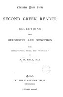 Second Greek reader  selections from Herodotus and Xenophon  with intr   notes  and vocabulary by A M  Bell