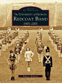 The University of Georgia Redcoat Band 1905-2005