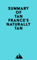 Summary of Tan France's Naturally Tan