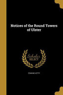 NOTICES OF THE ROUND TOWERS OF