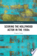 Scoring the Hollywood Actor in the 1950s Book