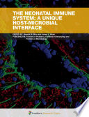 The Neonatal Immune System  A Unique Host Microbial Interface