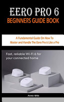 Eero Pro 6 Beginners Guide Book