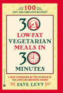 30 Low Fat Vegetarian Meals in 30 Minutes