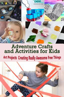 Adventure Crafts and Activities for Kids
