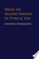 Hegel on Second Nature in Ethical Life Book