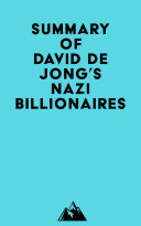 Summary of David De Jong's Nazi Billionaires