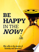 Be Happy in the Now!