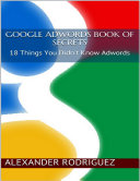 Google Adwords Book of Secrets  18 Things You Didn't Know Adwords Pdf/ePub eBook