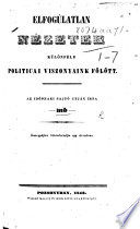 Elfogúlatlan nézetek különféle politicai viszonyaink főlőtt. Az időszaki sajtó utján irta-mb-. [Count F. Lamberg. Edited by I. Maties.]