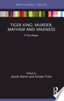 Tiger King  Murder  Mayhem and Madness Book